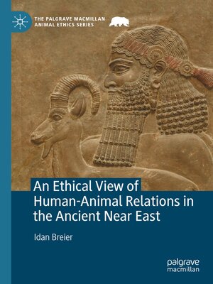 cover image of An Ethical View of Human-Animal Relations in the Ancient Near East